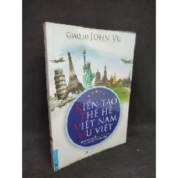 Kiến tạo thế hệ Việt Nam ưu việt - John Vũ mới 90% HCM0604