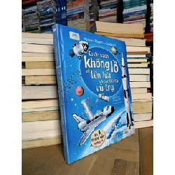 Cuốn sách khổng lồ về tên lửa và các thiết bị vũ trụ - Louie Stowell & Gabriele Antonini (Thu Phong dịch) 708858