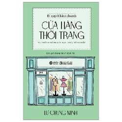 Bí Quyết Kinh Doanh Cửa Hàng Thời Trang - Lư Chung Minh 280355