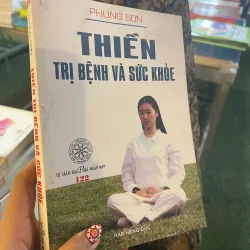 THIỀN TRỊ BỆNH VÀ SỨC KHOẺ - PHỤNG SƠN 
