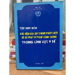 Tập hợp hóa các văn bản quy phạm pháp luật về xử lý vi phạm hành chính trong lĩnh vực- Bộ Y Tế