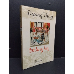 (TẶNG BOOKMARK) Trả lại nụ hôn mới 80% ố bẩn nhẹ có chữ ký trang đầu 2011 RBK1008 Dương Thụy VĂN HỌC