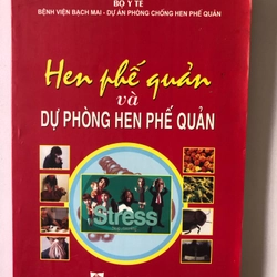 HEN PHẾ QUẢN VÀ DỰ PHÒNG HEN PHẾ QUẢN - 246 TRANG, NXB: 2007