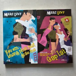Nếu em không phải là một giấc mơ/ Gặp lại - Marc Levy (2 cuốn)