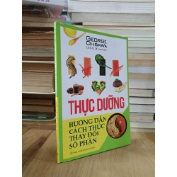 Thực dưỡng: Hướng dẫn cách thức thay đổi số phận - George Ohsawa (Lê Hà Lộc soạn dịch)