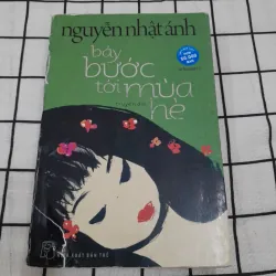 Nguyễn Nhật Ánh- BẢY BƯỚC TỚI MÙA HÈ truyện dài. In L12 năm 2018 763672