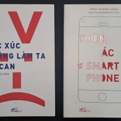 Combo Bức xúc không làm ta vô can + Thiện, ác smart phone (Đặng Hoàng Giang) 793132