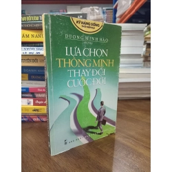 Lựa chọn thông minh thay đổi cuộc đời - Dương Minh Hào