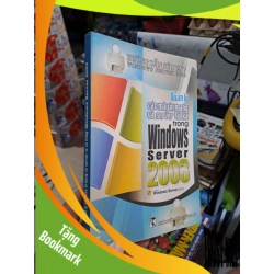 (TẶNG BOOKMARK) Hướng Dẫn Sử Dụng - Quản Lý Các Máy In Mạng Và Server Từ Xa Trong Windows Server 2003 - 2003 mới 80% ố RBK3012