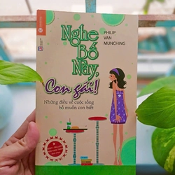 Nghe Bố Này, Con Gái! - Những Điều Về Cuộc Sống Bố Muốn Con Biết | Sách mới 90% - Freeshi|