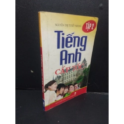 Tiếng Anh cấp tốc tập 2 mới 70% ố vàng 2009 HCM2105 Nguyễn Thị Tuyết Nhung SÁCH HỌC NGOẠI NGỮ