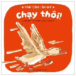 Mình Cùng Làm Nhé - Chạy Thôi! - Nhất Niệm, Ái Minh