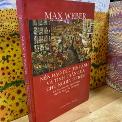 Nền Đạo Đức Tin Lành Và Tinh Thần Của Chủ Nghĩa Tư Bản - Max Weber - Bìa Cứng