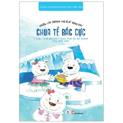 Những Câu Chuyện Thú Vị Về Động Vật - Chúa Tể Bắc Cực - Trình Dực Hoa, Xiao Bao Mei Studio