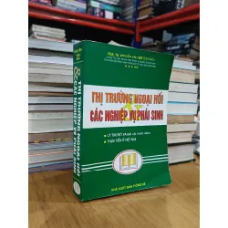 Thị trường ngoại hối & các nghiệp vụ phái sinh - PGS. TS. Nguyễn Văn Tiến (chủ biên)