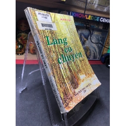 Làng có chuyện 1997 mới 60% ố bẩn Nguyễn Uyển HPB0906 SÁCH VĂN HỌC