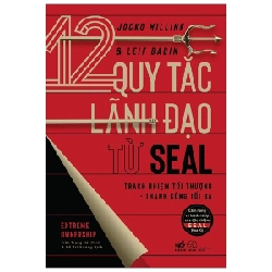 12 quy tắc lãnh đạo từ Seal - Joko Willinl & Leif Babin 2021 New 100% HCM.PO 31430