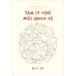 Tâm Lý Học Mối Quan Hệ - Choi Kwanghyun New 100% HCM.ASB1501