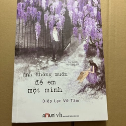 Anh không muốn để em một mình