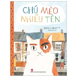 Chú Mèo Nhiều Tên - Katie Harnett (Mới 100%) Truyện thiếu nhi, NXB Kim Đồng - SÁCH ĐẠI HỌC