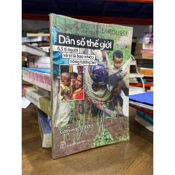 Dân số thế giới 6,5 tỉ người và sẽ là bao nhiêu trong tương lai ? - Catherine Rollet