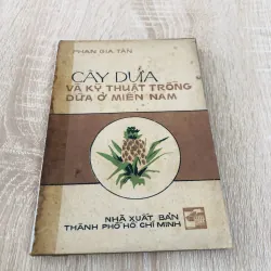 CÂY DỨA VÀ KỸ THUẬT TRỒNG DỨA Ở MIỀN NAM 956945