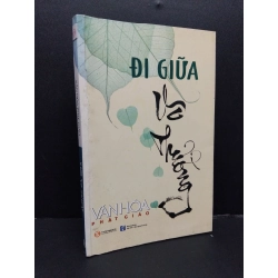 Đi giữa vô thường mới mới 80% ố nhẹ 2012 HCM1008 Văn hóa Phật giáo TÂM LINH - TÔN GIÁO - THIỀN 214944