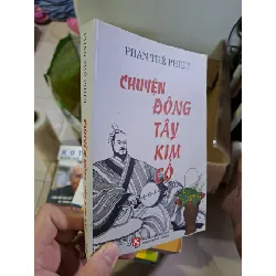 [Sách Cũ SCGR] Chuyện đông tây kim cổ Phan Thế Phiệt mới 80% ố 2004 HCM0308 LỊCH SỬ - CHÍNH TRỊ - TRIẾT HỌC