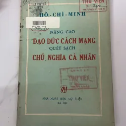 Nâng cao đạo đức cách mạng, quét sạch chủ nghĩa cá nhân - Hồ Chí Minh 926586