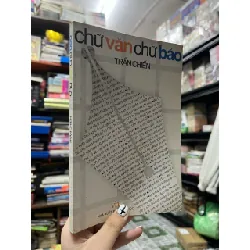 Chữ văn chữ báo - Trần Chiến