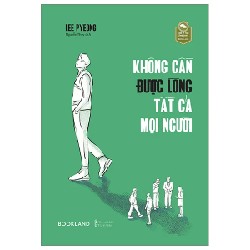 Không Cần Được Lòng Tất Cả Mọi Người - Lee Pyeong 190781