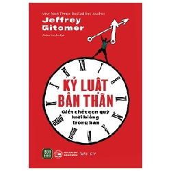 Kỷ Luật Bản Thân - Giết Chết Con Quỷ Lười Biếng Trong Bạn - Jeffrey Gitomer