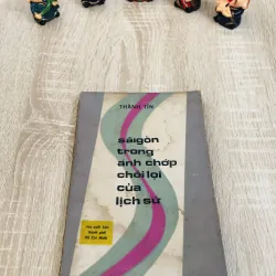 SÀI GÒN TRONG ÁNH CHỚP CHÓI LÓA CỦA LỊCH SỬ 