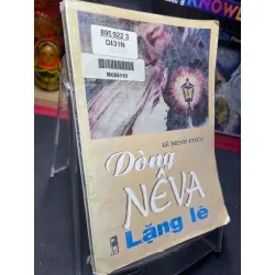 Dòng Neva lặng lẽ 1995 mới 60% ố vàng Lê Minh Phúc HPB0906 SÁCH VĂN HỌC Blogmeo21025