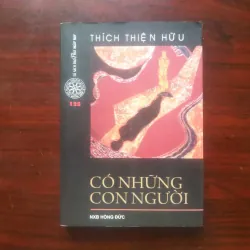 [Sách Phật Giáo] Có Những Con Người (Thích Thiện Hữu) - Cuộc Đời Các Danh Sư Nổi Tiếng