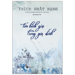 Tìm Bình Yên Trong Gia Đình - Thích Nhất Hạnh 145680