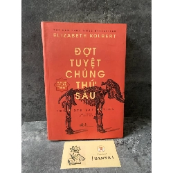 Đợt tuyệt chủng thứ sáu-Elizabet Kolbert- sách mới 95% Sách kiến thức tổng hợp STB0302 Rebooks.vn