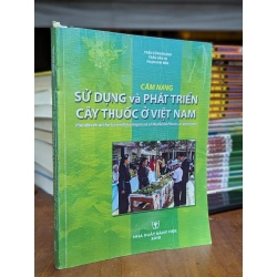 CẨM NANG SỬ DỤNG VÀ PHÁT TRIỂN CÂY THUỐC Ở VIỆT NAM - TRẦN CÔNG KHÁNH & NHÓM TÁC GIẢ 154248