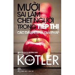 P.Kotler. 10 sai lầm chết người trong tiếp thị các dấu hiệu và giải pháp - Philip Kotler 2020 New 100% HCM.PO Oreka-Blogmeo