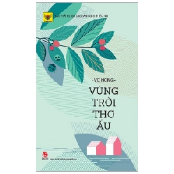 Tủ Sách Vàng - Tác Phẩm Chọn Lọc Dành Cho Thiếu Nhi - Vùng Trời Thơ Ấu - Võ Hồng (Mới 100%) Truyện thiếu nhi, NXB Kim Đồng - SÁCH ĐẠI HỌC