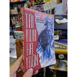 [Sách Cũ SCGR] Tài hoa ra trận - nhật ký của liệt sĩ Hoàng Thượng Lân VĂN HỌC VAVO0910