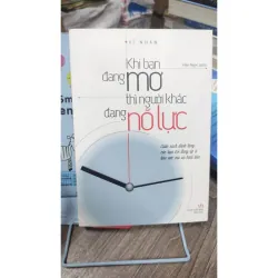 Sách: Khi bạn đang mơ thì người khác đang nỗ lực - TG: Vĩ Nhân (B3) 1066380