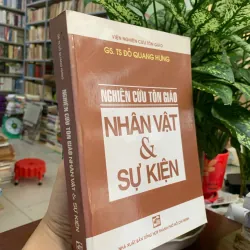 NGHIÊN CỨU TÔN GIÁO NHÂN VẬT VÀ SỰ KIỆN - GS. TS ĐỖ QUANG HƯNG