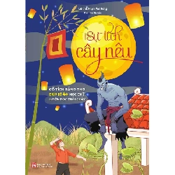 Cổ tích bằng thơ giúp bé 4+ học chữ - Sự tích cây Nêu - Phạm Văn Hưng STB3358 Văn học