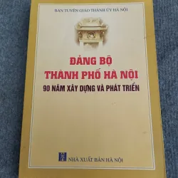 ĐẢNG BỘ THÀNH PHỐ HÀ NỘI 90 NĂM XÂY DỰNG VÀ PHÁT TRIỂN