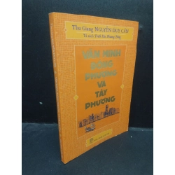 Văn minh Đông Phương và Tây Phương - Nguyễn Duy Cần 2017 mới 80% ố vàng HCM1604 khoa học lịch sử