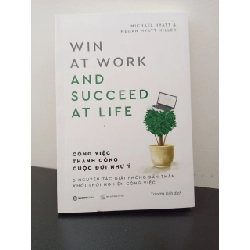 Công Việc Thành Công - Cuộc Đời như Ý Megan Hyatt Miller, Michael Hyatt New 95% HCM.ASB2302