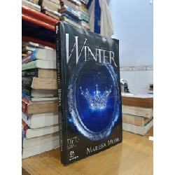 Công chúa Mặt Trăng: WINTER - Marissa Meyer (Thanh Nga dịch)