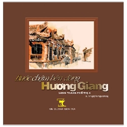 Lang Thang Phố Thị 4 - Bước Chậm Bên Dòng Hương Giang (Bìa Cứng) - Nguyễn Ngọc Dũng ASB.PO Oreka Blogmeo 230225