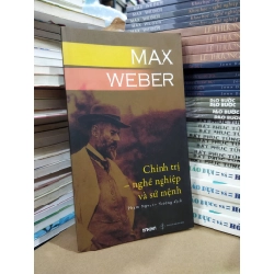 Chính trị - nghề nghiệp và sứ mệnh - Max Weber 256646